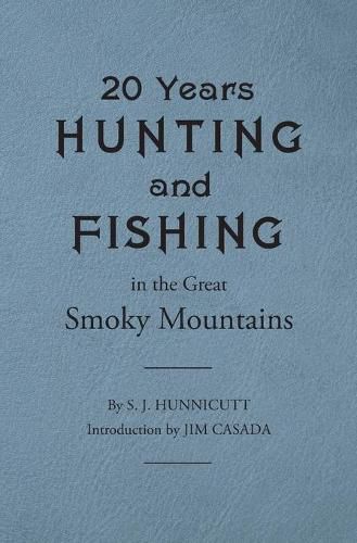 Cover image for Twenty Years Hunting and Fishing in the Great Smoky Mountains