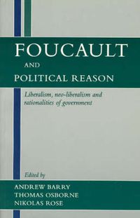 Cover image for Faucault and Political Reason: Liberalism, Neo-Liberalism, and Rationalities of Government