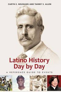 Cover image for Latino History Day by Day: A Reference Guide to Events