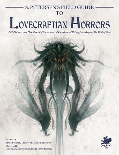 Cover image for S. Petersen's Field Guide to Lovecraftian Horrors: A Field Observer's Handbook of Preternatural Entities and Beings from Beyond the Wall of Sleep