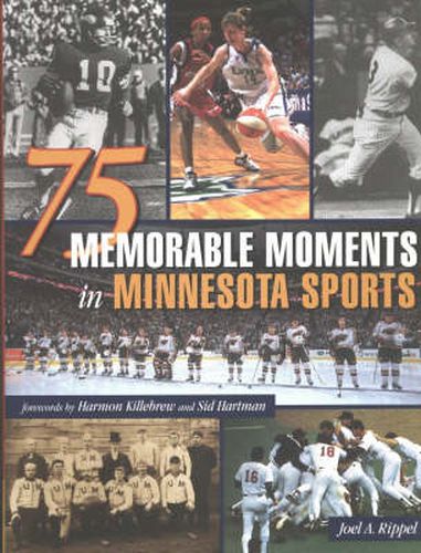 Cover image for 75 Memorable Moments in Minnesota Sports