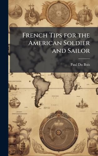 Cover image for French Tips for the American Soldier and Sailor