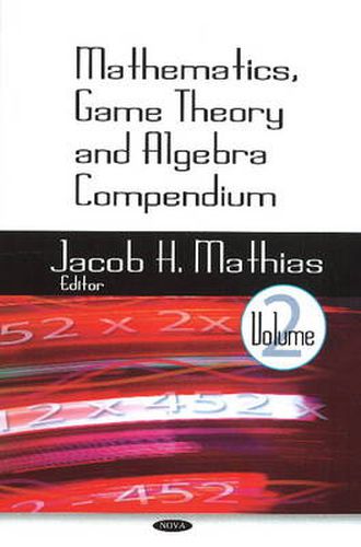 Mathematics, Game Theory & Algebra Compendium: Volume 2