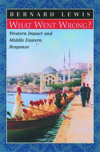 What Went Wrong?: Approaches to the Modern History of the Middle East