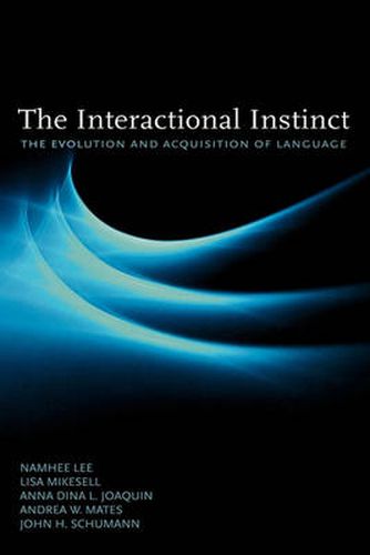 The Interactional Instinct the Evolution and Acquisition of Language