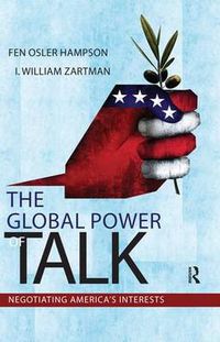 Cover image for The Global Power of Talk: Negotiating America's Interests