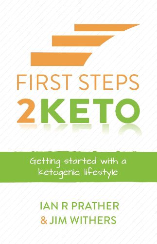 Cover image for First Steps 2 Keto: Getting started with a ketogenic lifestyle