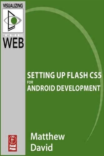 Cover image for Flash Mobile: Setting Up Flash Cs5 for Android Development