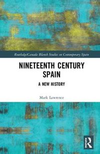 Cover image for Nineteenth-Century Spain: A New History