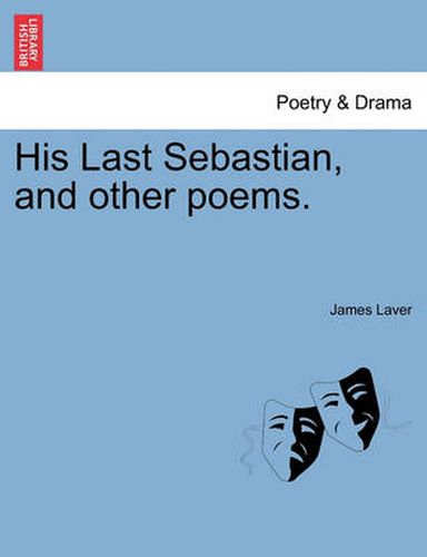 Cover image for His Last Sebastian, and Other Poems.