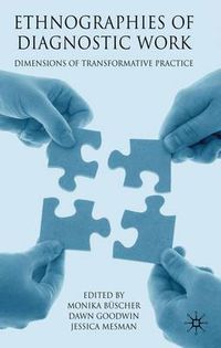 Cover image for Ethnographies of Diagnostic Work: Dimensions of Transformative Practice