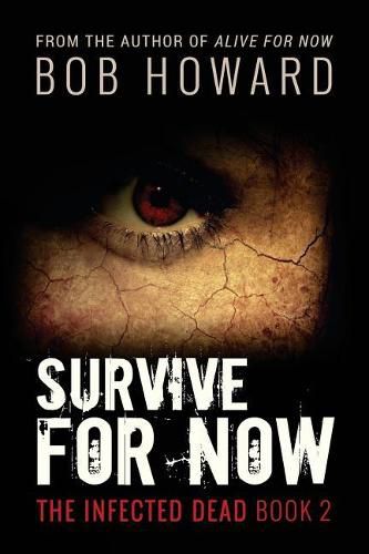 Cover image for Survive for Now: The Infected Dead Book 2