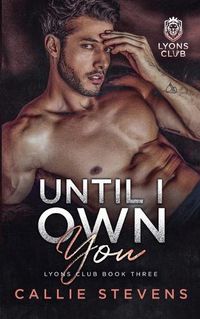 Cover image for Until I Own You