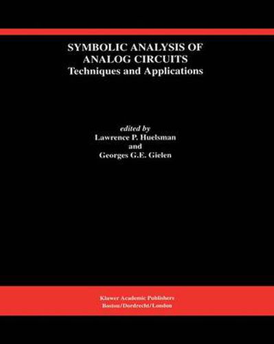 Symbolic Analysis of Analog Circuits: Techniques and Applications: A Special Issue of Analog Integrated Circuits and Signal Processing