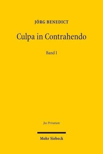 Cover image for Culpa in Contrahendo: Transformationen des Zivilrechts. Band I: Historisch-kritischer Teil: Entdeckungen - oder zur Geschichte der Vertrauenshaftung