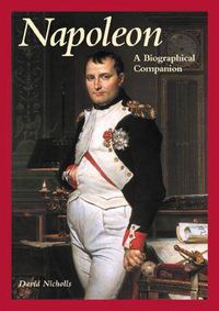Cover image for Napoleon: A Biographical Companion