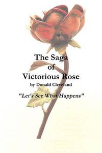 Cover image for The Saga of Victorious Rose