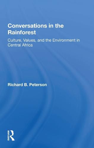 Cover image for Conversations in the Rainforest: Culture, Values, and the Environment in Central Africa