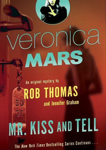 Cover image for Mr Kiss and Tell: Veronica Mars 2: An Original Mystery by Rob Thomas