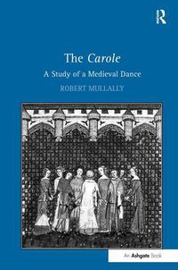 Cover image for The Carole: A Study of a Medieval Dance