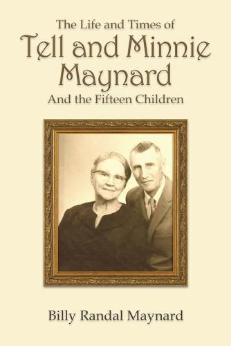 Cover image for The Life and Times of Tell and Minnie Maynard and the Fifteen Children