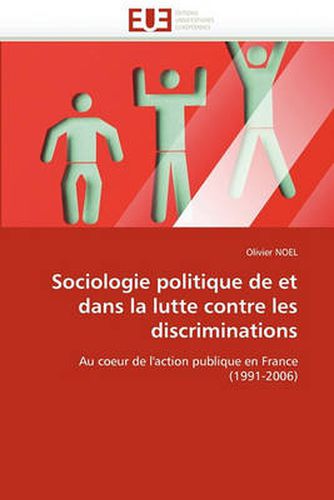 Cover image for Sociologie Politique de Et Dans La Lutte Contre Les Discriminations