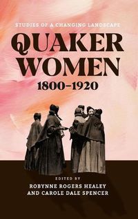 Cover image for Quaker Women, 1800-1920