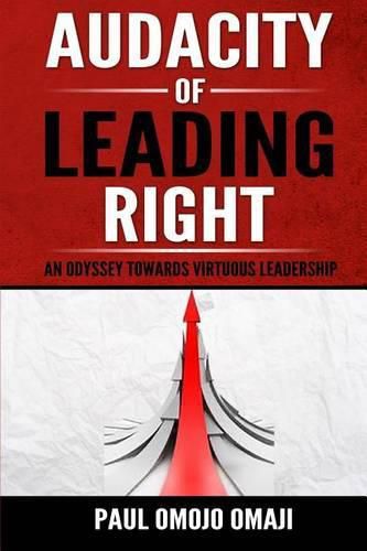 Cover image for Audacity of Leading Right: An Odyssey Towards Virtuous Leadership