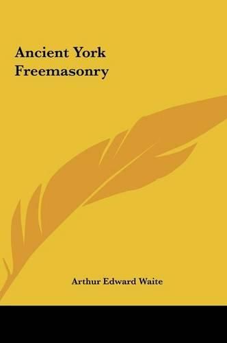 Cover image for Ancient York Freemasonry Ancient York Freemasonry