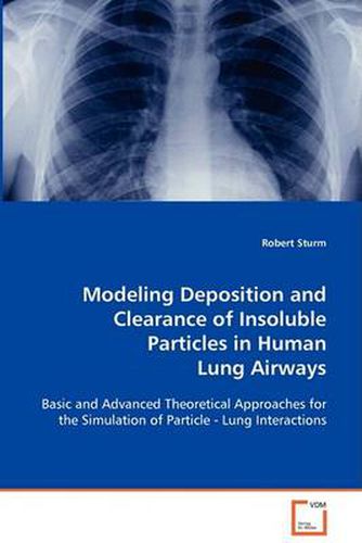 Cover image for Modeling Deposition and Clearance of Insoluble Particles in Human Lung Airways