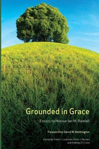 Cover image for Grounded in Grace: Essays to Honour Ian M. Randall