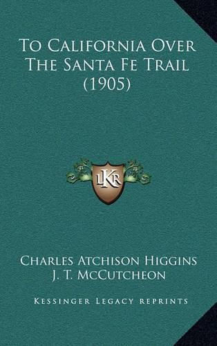 To California Over the Santa Fe Trail (1905)