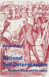 Cover image for National Self-Determination: Woodrow Wilson and his Legacy