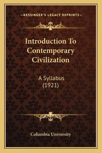 Cover image for Introduction to Contemporary Civilization: A Syllabus (1921)