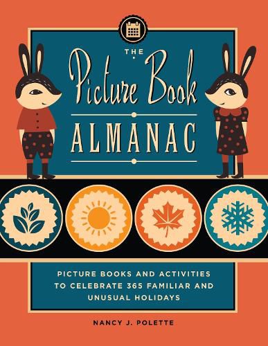 Cover image for The Picture Book Almanac: Picture Books and Activities to Celebrate 365 Familiar and Unusual Holidays