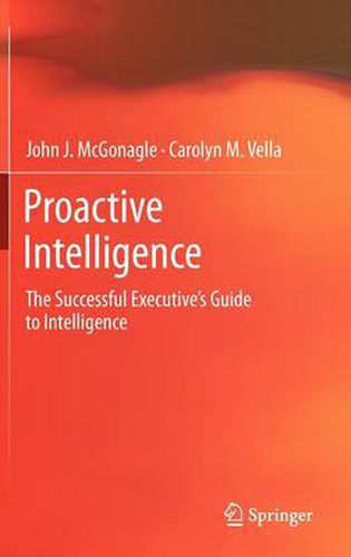 Cover image for Proactive Intelligence: The Successful Executive's Guide to Intelligence