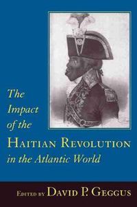 Cover image for The Impact of the Haitian Revolution in the Atlantic World