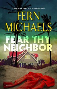 Cover image for Fear Thy Neighbor: A Riveting Novel of Suspense