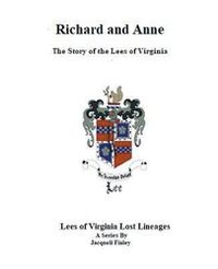 Cover image for Richard and Anne The Story of the Lees of Virginia
