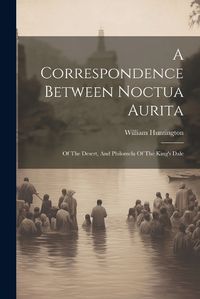 Cover image for A Correspondence Between Noctua Aurita