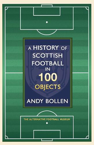 A History of Scottish Football in 100 Objects: The Alternative Football Museum