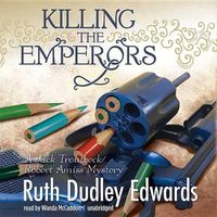Cover image for Killing the Emperors: A Jack Troutbeck \\/ Robert Amiss Mystery
