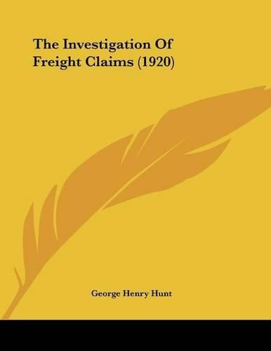 Cover image for The Investigation of Freight Claims (1920)