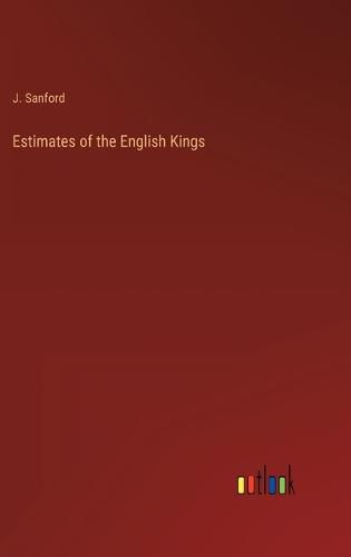 Cover image for Estimates of the English Kings