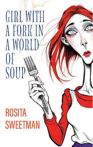 Cover image for Girl With A Fork In A World Of Soup