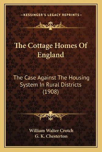 The Cottage Homes of England: The Case Against the Housing System in Rural Districts (1908)