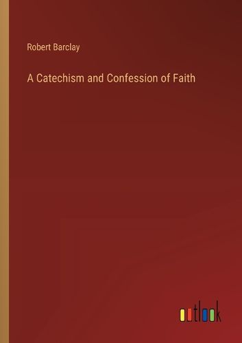 Cover image for A Catechism and Confession of Faith