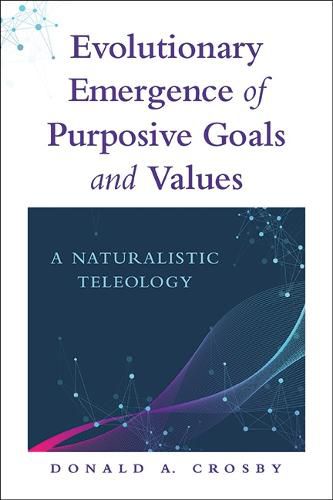 Evolutionary Emergence of Purposive Goals and Values