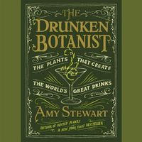 Cover image for The Drunken Botanist Lib/E: The Plants That Create the World's Great Drinks