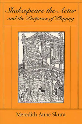 Cover image for Shakespeare the Actor and the Purposes of Playing